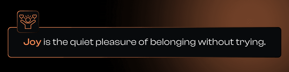 Joy_ The Feeling That Makes Love & Loyalty Effortless.png